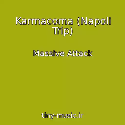کاور آهنگ Karmacoma (Napoli Trip) از Massive Attack