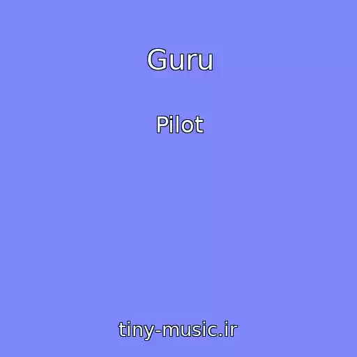 کاور آهنگ Guru از Pilot