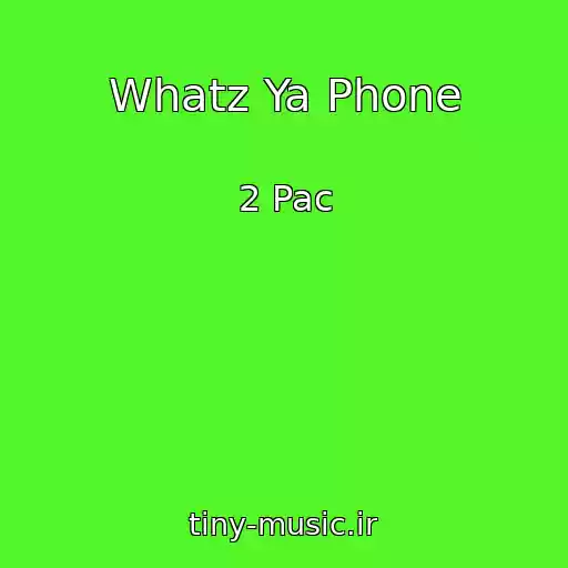 کاور آهنگ Whatz Ya Phone از 2 Pac