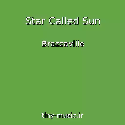 کاور آهنگ Star Called Sun از Brazzaville