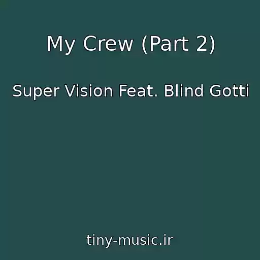 کاور آهنگ My Crew (Part 2) از Super Vision Feat. Blind Gotti
