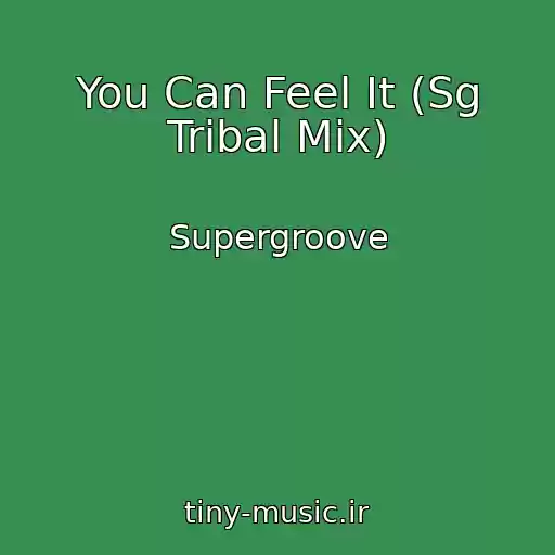 کاور آهنگ You Can Feel It (Sg Tribal Mix) از Supergroove