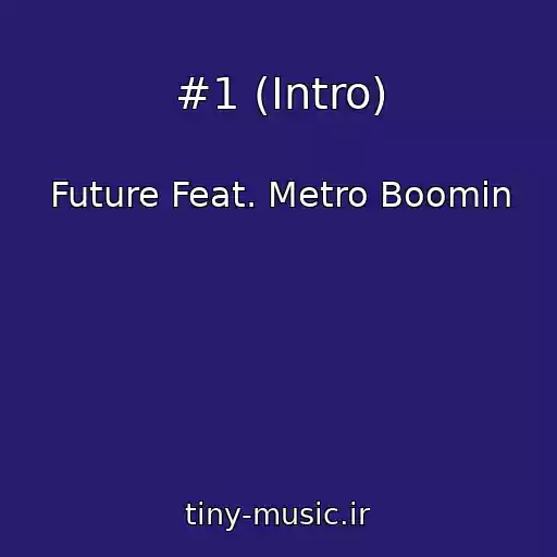 کاور آهنگ #1 (Intro) از Future Feat. Metro Boomin