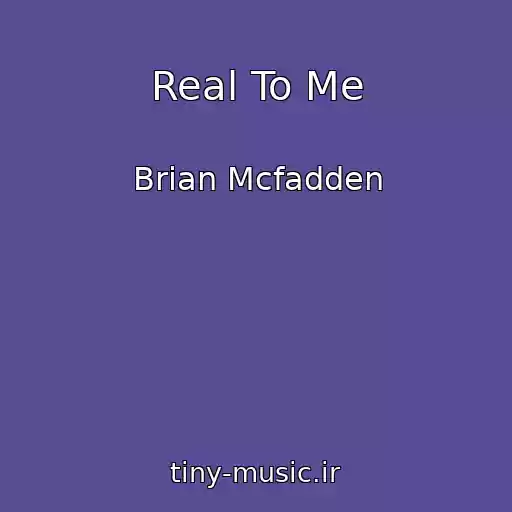 کاور آهنگ Real To Me از Brian Mcfadden