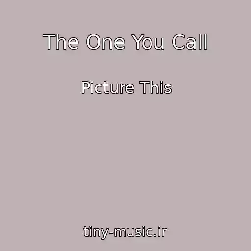 کاور آهنگ The One You Call از Picture This