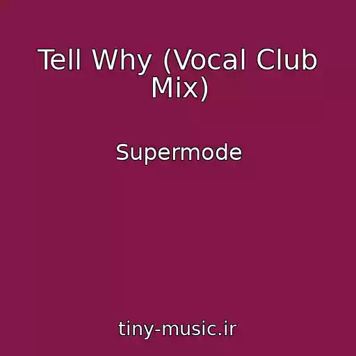 کاور آهنگ Tell Why (Vocal Club Mix) از Supermode