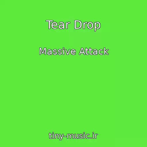 کاور آهنگ Tear Drop از Massive Attack