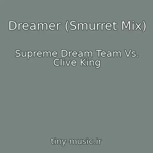 کاور آهنگ Dreamer (Smurret Mix) از Supreme Dream Team Vs. Clive King