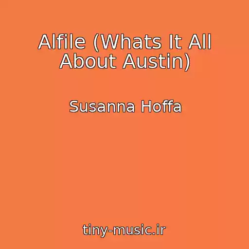 کاور آهنگ Alfile (Whats It All About Austin) از Susanna Hoffa
