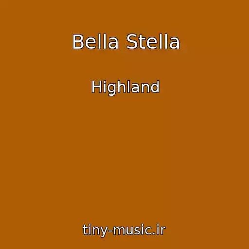 کاور آهنگ Bella Stella از Highland