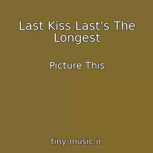 کاور آهنگ Last Kiss Last's The Longest از Picture This