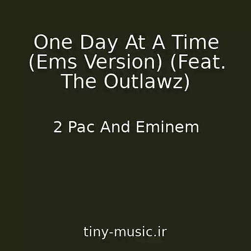 کاور آهنگ One Day At A Time (Ems Version) (Feat. The Outlawz) از 2 Pac And Eminem