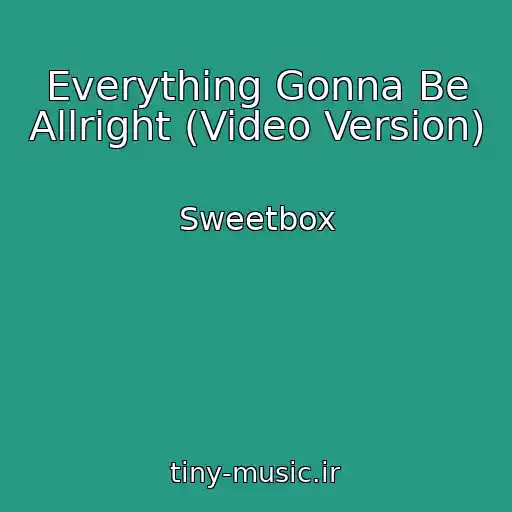 کاور آهنگ Everything Gonna Be Allright (Video Version) از Sweetbox