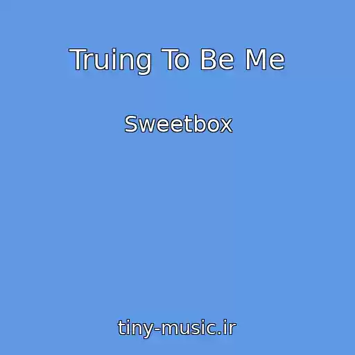 کاور آهنگ Truing To Be Me از Sweetbox