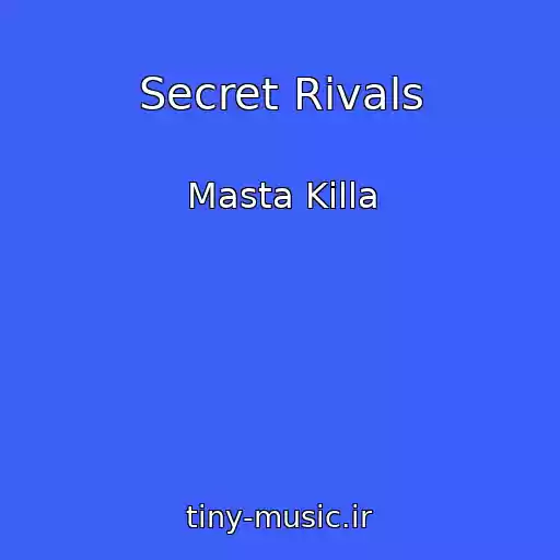 کاور آهنگ Secret Rivals از Masta Killa