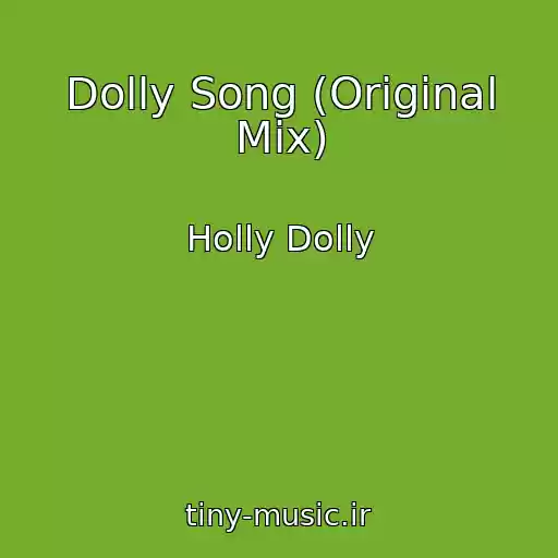 کاور آهنگ Dolly Song (Original Mix) از Holly Dolly