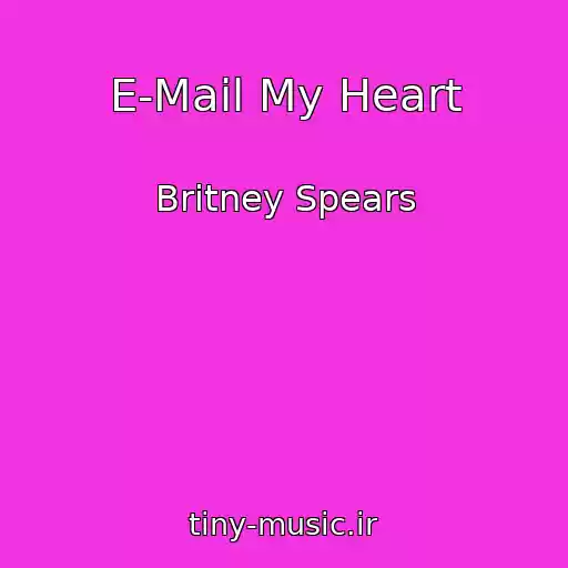 کاور آهنگ E-Mail My Heart از Britney Spears