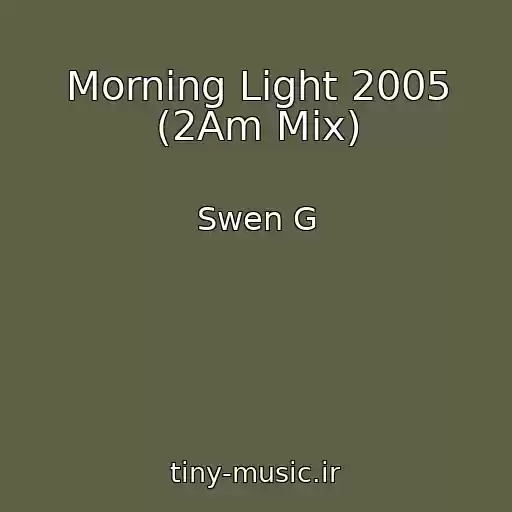 کاور آهنگ Morning Light 2005 (2Am Mix) از Swen G