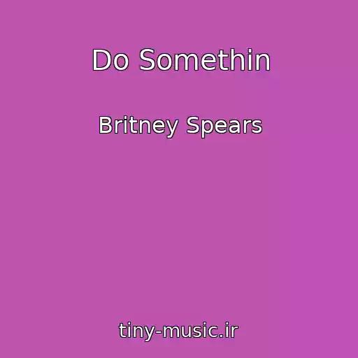 کاور آهنگ Do Somethin از Britney Spears