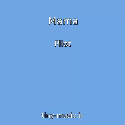 کاور آهنگ Mama از Pilot