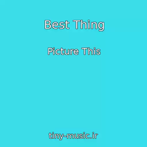 کاور آهنگ Best Thing از Picture This