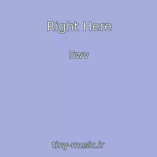 کاور آهنگ Right Here از Swv