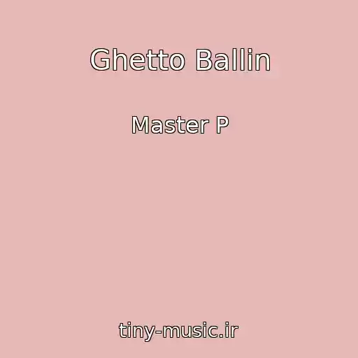 کاور آهنگ Ghetto Ballin از Master P