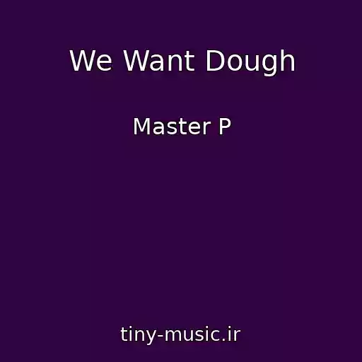 کاور آهنگ We Want Dough از Master P