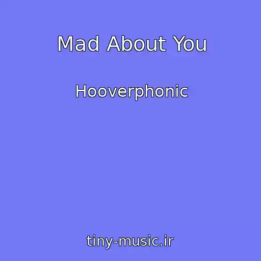 کاور آهنگ Mad About You از Hooverphonic