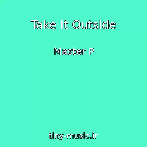 کاور آهنگ Take It Outside از Master P