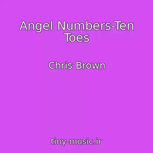 کاور آهنگ Angel Numbers-Ten Toes از Chris Brown