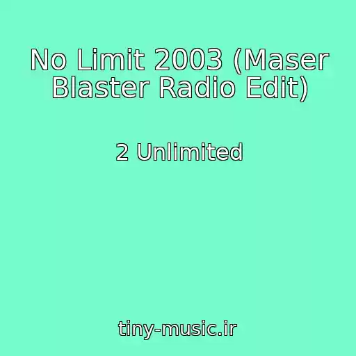 کاور آهنگ No Limit 2003 (Maser Blaster Radio Edit) از 2 Unlimited