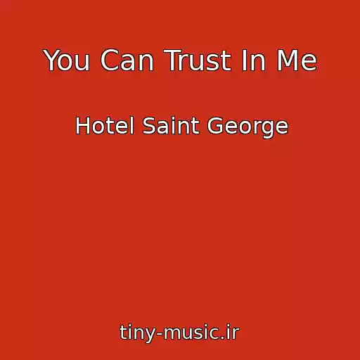 کاور آهنگ You Can Trust In Me از Hotel Saint George