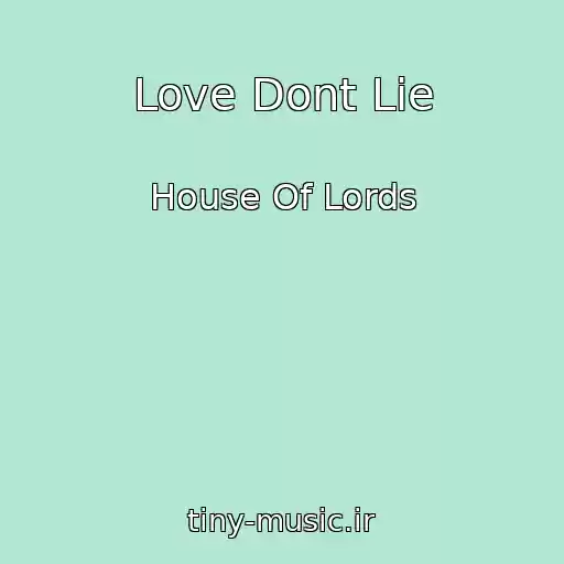 کاور آهنگ Love Dont Lie از House Of Lords