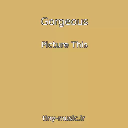 کاور آهنگ Gorgeous از Picture This