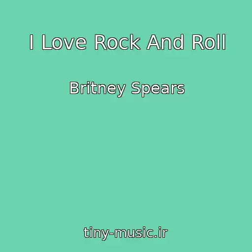 کاور آهنگ I Love Rock And Roll از Britney Spears