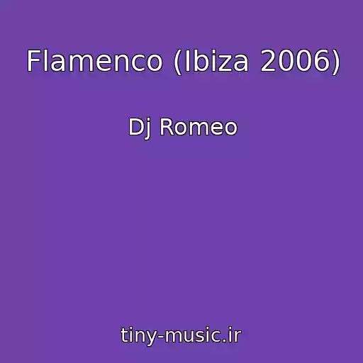 کاور آهنگ Flamenco (Ibiza 2006) از Dj Romeo