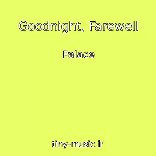 کاور آهنگ Goodnight, Farewell از Palace