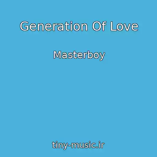 کاور آهنگ Generation Of Love از Masterboy