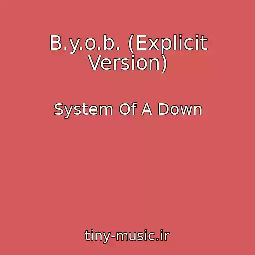 کاور آهنگ B.y.o.b. (Explicit Version) از System Of A Down