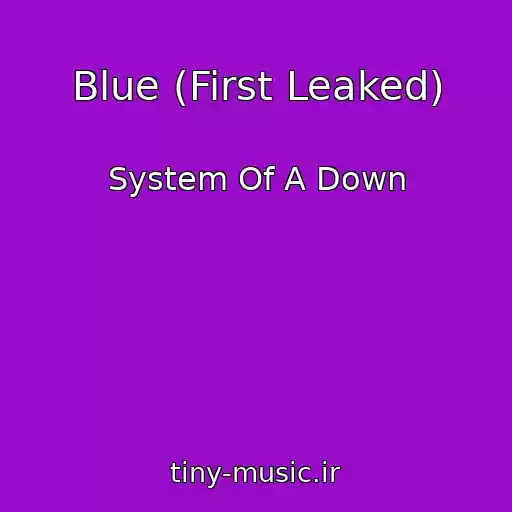 کاور آهنگ Blue (First Leaked) از System Of A Down