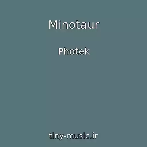 کاور آهنگ Minotaur از Photek