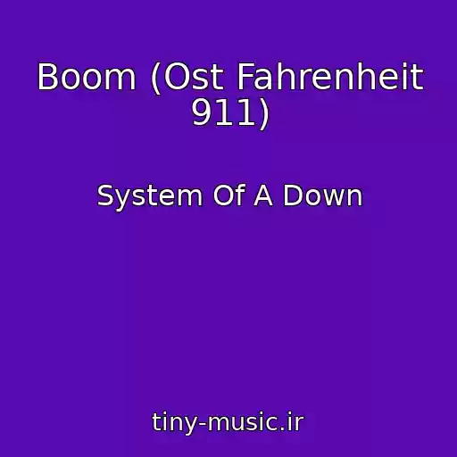 کاور آهنگ Boom (Ost Fahrenheit 911) از System Of A Down
