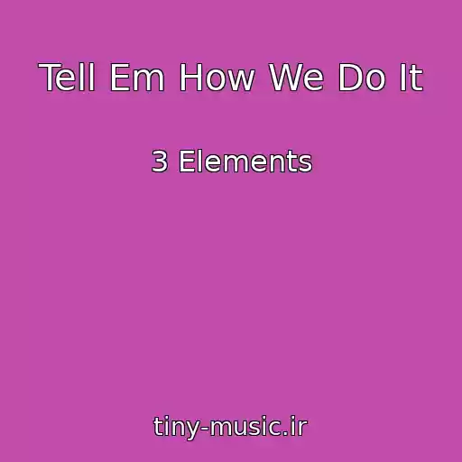 کاور آهنگ Tell Em How We Do It از 3 Elements