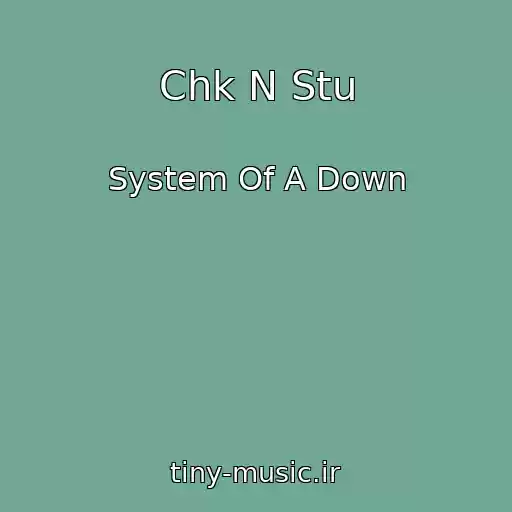 کاور آهنگ Chk N Stu از System Of A Down