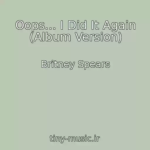 کاور آهنگ Oops... I Did It Again (Album Version) از Britney Spears