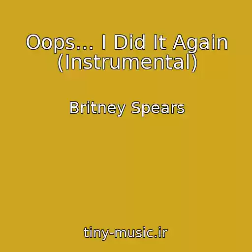 کاور آهنگ Oops... I Did It Again (Instrumental) از Britney Spears