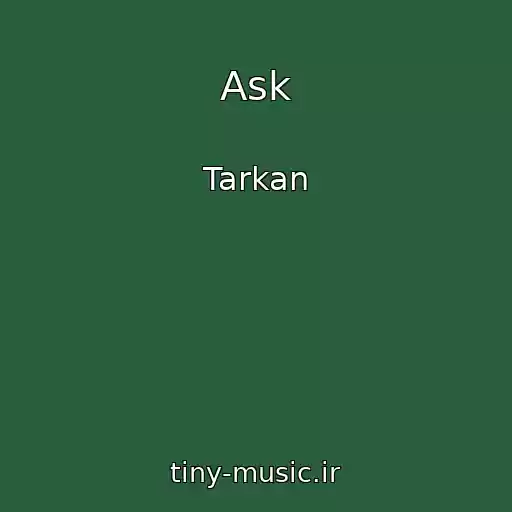 کاور آهنگ Ask از Tarkan