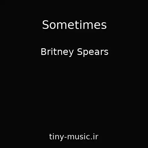 کاور آهنگ Sometimes از Britney Spears