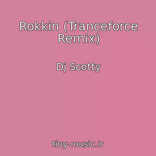 کاور آهنگ Rokkin (Tranceforce Remix) از Dj Scotty